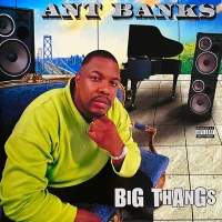 Ant Banks - Big Thangs [1997]