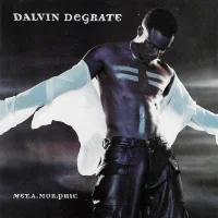 Dalvin DeGrate - Met.a.mor.phic [2000]
