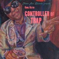 Kool Keith - Controller Of Trap [2018]