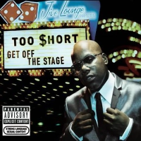 Too $hort - Get Off The Stage [2007]